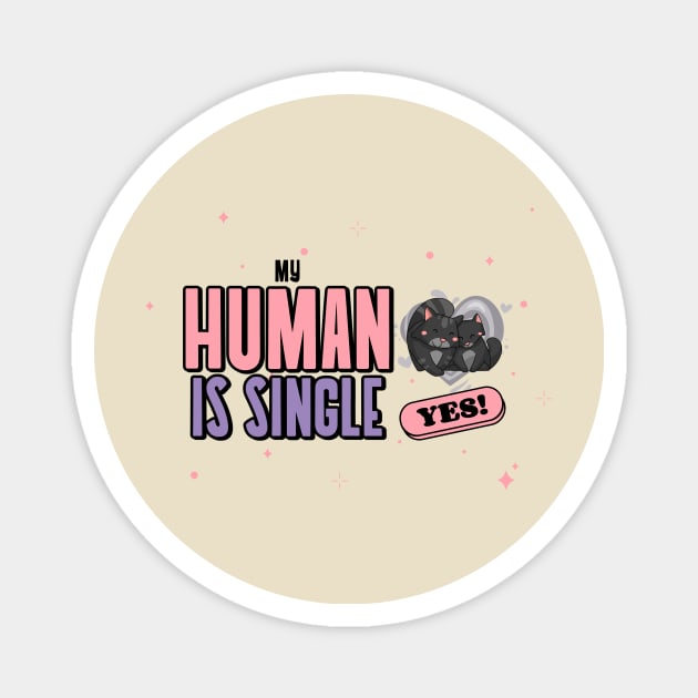 My Human Is Single Pet Parent Magnet by UrbanPrintCollective